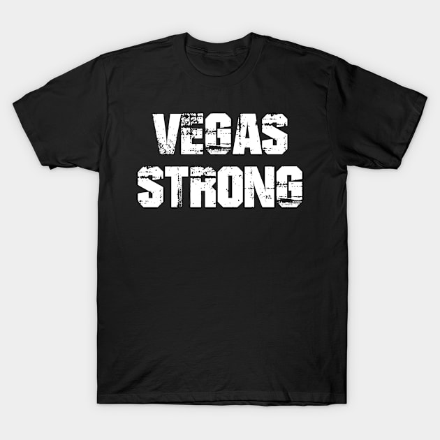 Vegas Strong shirt T-Shirt by kulonan_shirt